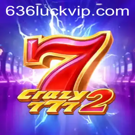 Descubra o Universo de Crazy7772: A Emoção do Jogo com 636luck
