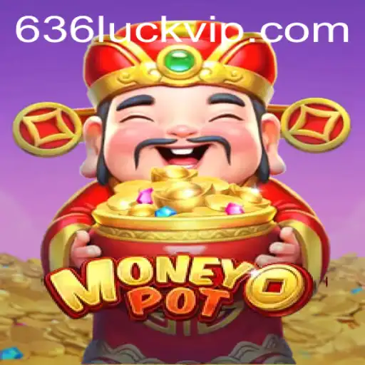 MoneyPot: The Ultimate Gaming Experience with 636luck