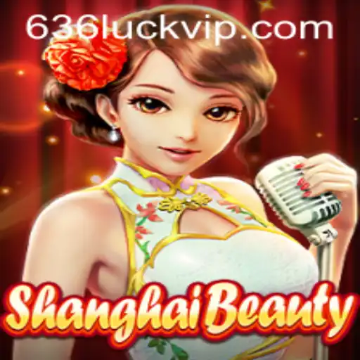 Descubra o Fascínio do Jogo ShanghaiBeauty e a Chave para a Sorte 636luck